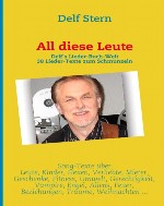 All diese Leute - LiederTextBuch vom Liedermacher DELF STERN